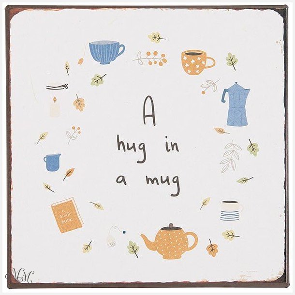Metalskilt - A hug in a mug